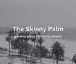 Skinny Palm